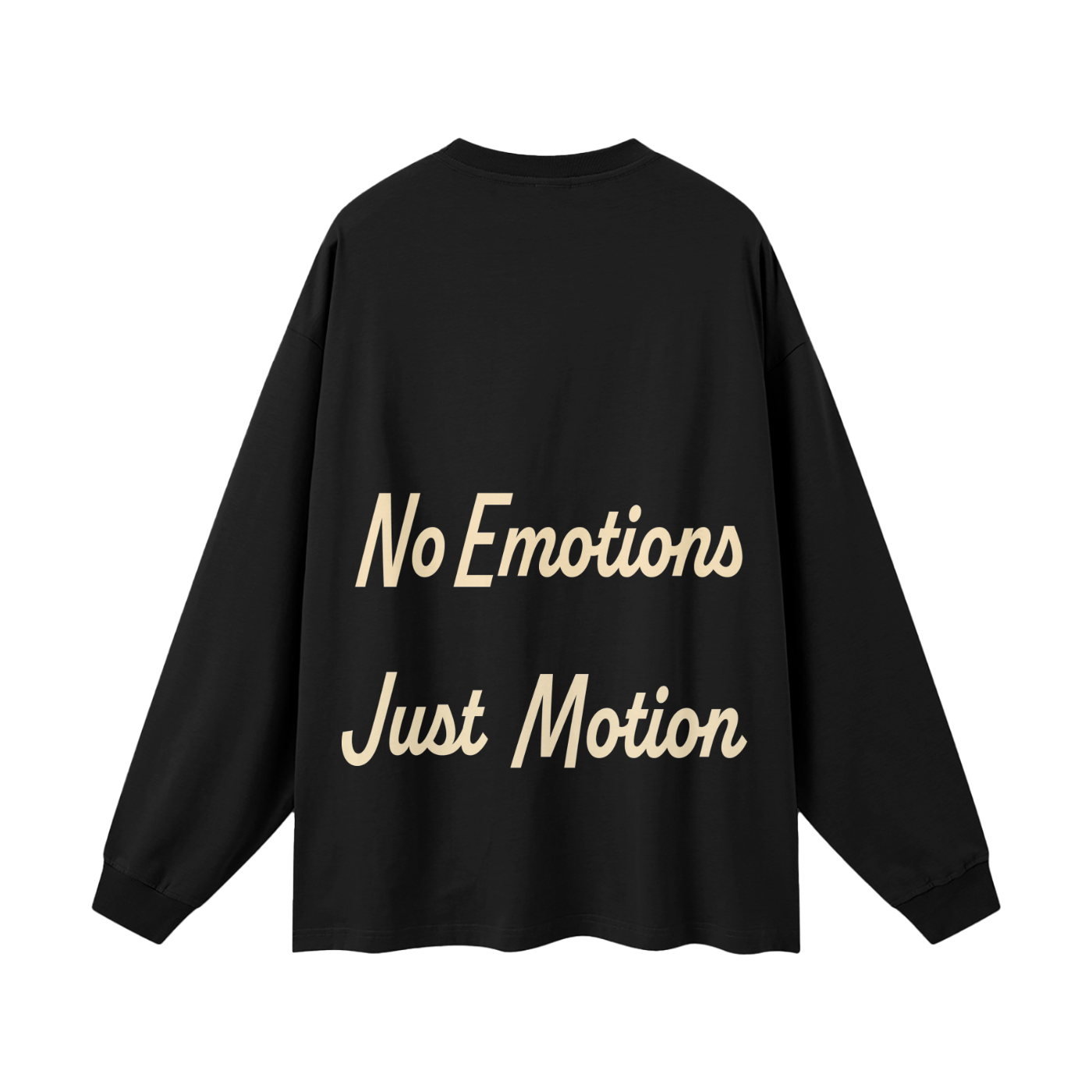No Emotions Just Motion Heavyweight 100% Cotton Long Sleeve Tee